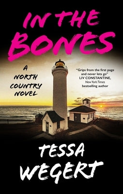 In the Bones by Wegert, Tessa