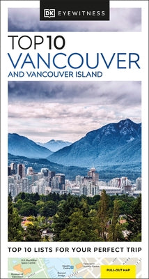 DK Eyewitness Top 10 Vancouver and Vancouver Island by Dk Eyewitness