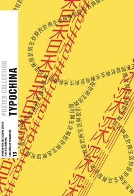 Typo China: Visualizing the Visible: Poster Collection 13 by Kong, Eva LÃ¼di
