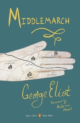 Middlemarch: (Penguin Classics Deluxe Edition) by Eliot, George