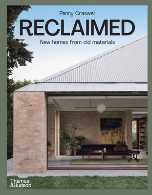 Reclaimed: New Homes from Old Materials by Craswell, Penny