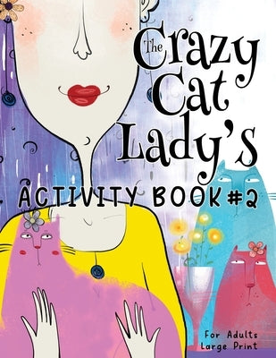 The Crazy Cat Lady's Activity Book #2 by Kelsey, Nola Lee