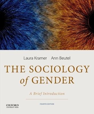 Sociology of Gender: A Brief Introduction by Kramer, Laura