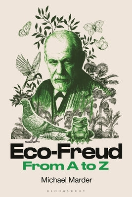 Eco-Freud from A to Z by Marder, Michael