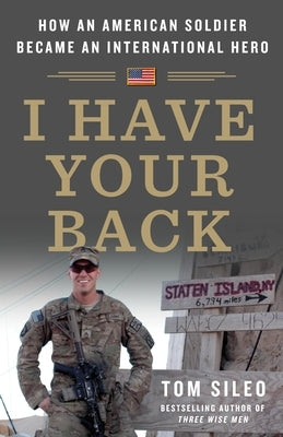 I Have Your Back: How an American Soldier Became an International Hero by Sileo, Tom