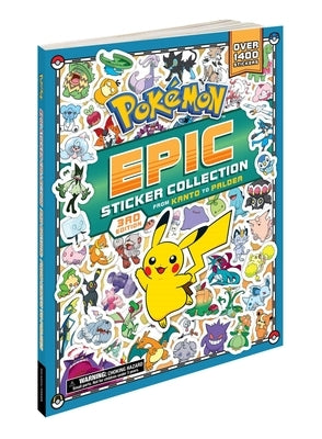 Pokémon Epic Sticker Collection 3rd Edition: From Kanto to Paldea: Over 1,400 Stickers! by Pikachu Press