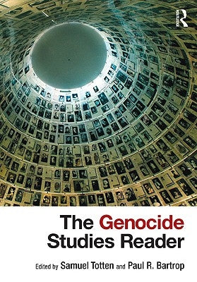 The Genocide Studies Reader by Totten, Samuel