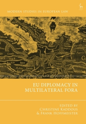 EU Diplomacy in Multilateral Fora by Kaddous, Christine