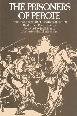 The Prisoners of Perote by Stapp, William Preston