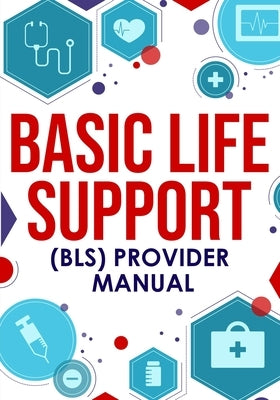﻿Basic Life Support (BLS) Provider Manual by Nedu