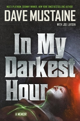 In My Darkest Hour: A Memoir by Mustaine, Dave