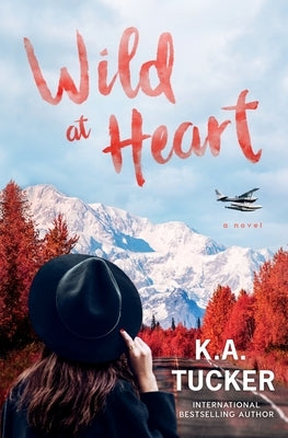 Wild at Heart by Tucker, K. a.