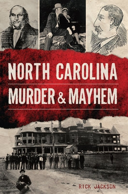 North Carolina Murder & Mayhem by Jackson, Rick