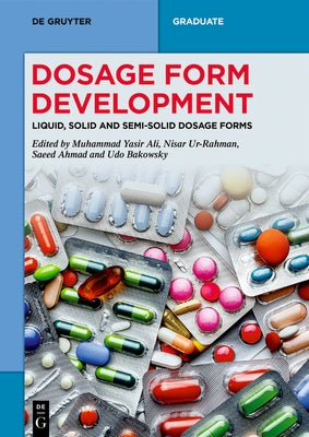 Dosage Form Development: Liquid, Solid and Semi-Solid Dosage Forms by Yasir Ali, Muhammad
