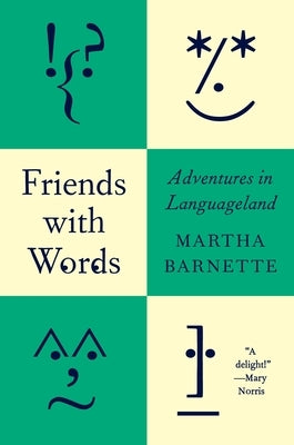 Friends with Words: Adventures in Languageland by Barnette, Martha