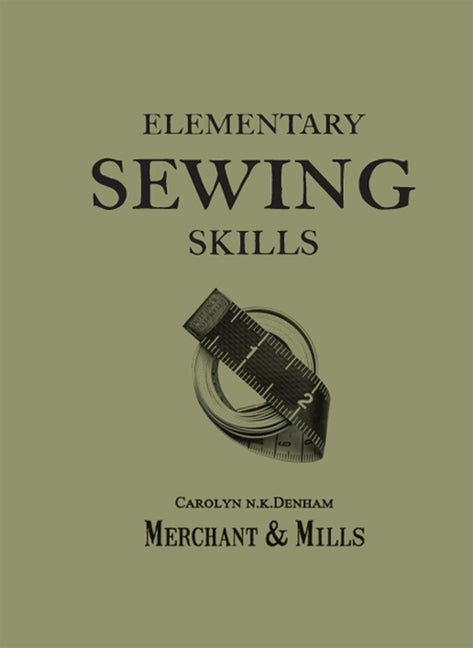 Elementary Sewing Skills by Merchant & Mills