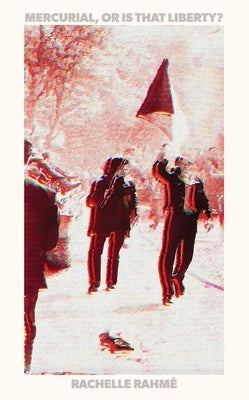 Mercurial, or Is That Liberty by Rahm&#195;&#169;, Rachelle