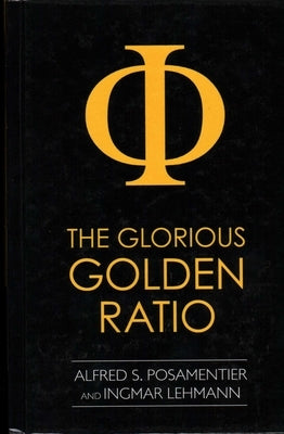 Glorious Golden Ratio by Posamentier, Alfred S.