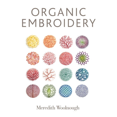 Organic Embroidery by Woolnough, Meredith