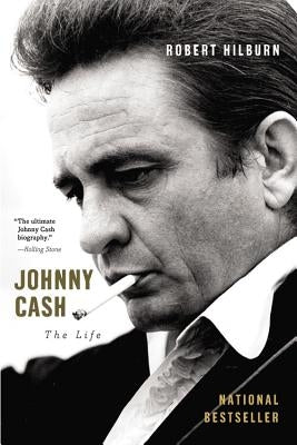 Johnny Cash: The Life by Hilburn, Robert