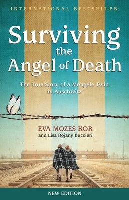 Surviving the Angel of Death: The True Story of a Mengele Twin in Auschwitz by Kor, Eva Mozes