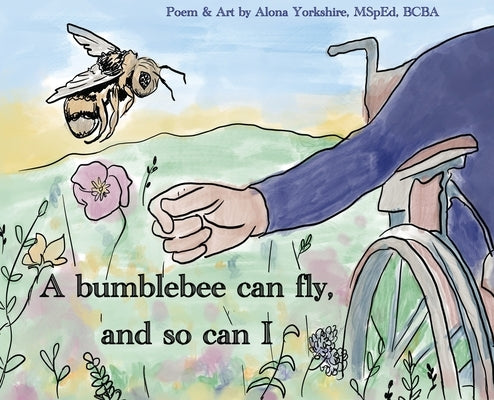 A bumblebee can fly, and so can I by Yorkshire, Alona