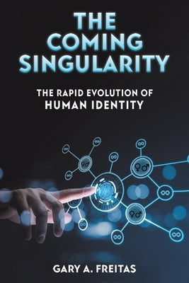 The Coming Singularity by Freitas, Gary A.