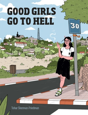 Good Girls Go to Hell by Sherman-Friedman, Tohar