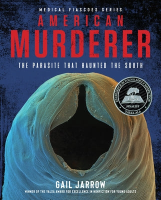 American Murderer: The Parasite That Haunted the South by Jarrow, Gail