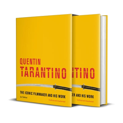 Quentin Tarantino: The Iconic Filmmaker and His Work by Nathan, Ian