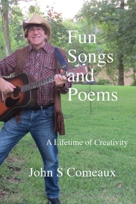 Fun Songs and Poems by Comeaux, John S.