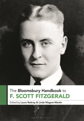 The Bloomsbury Handbook to F. Scott Fitzgerald by Rattray, Laura