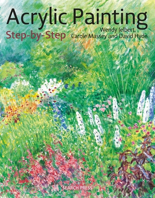 Acrylic Painting Step-By-Step by Jelbert, Wendy