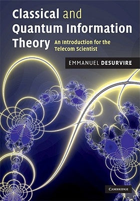 Classical and Quantum Information Theory by Desurvire, Emmanuel