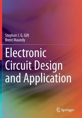 Electronic Circuit Design and Application by Gift, Stephan J. G.