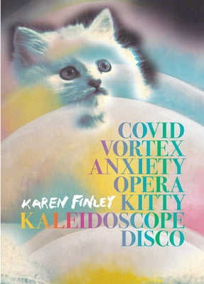 Covid Vortex Anxiety Opera Kitty Kaleidoscope Disco by Finley, Karen