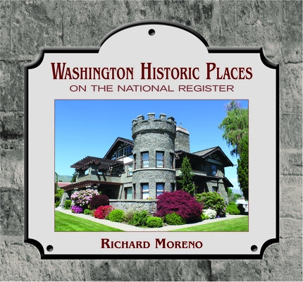 Washington Historic Places: On the National Register by Moreno, Richard