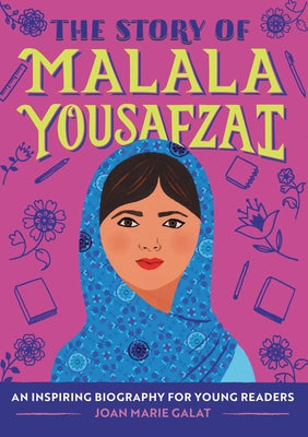 The Story of Malala Yousafzai: An Inspiring Biography for Young Readers by Galat, Joan Marie