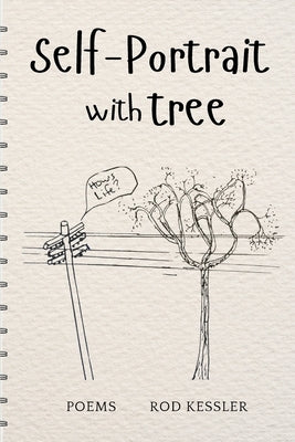 Self-Portrait with Tree: Poems by Kessler, Rod