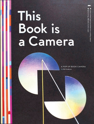 This Book Is a Camera: A Pop-Up Book Camera by Anderson, Kelli