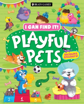 Brain Games - I Can Find It! Playful Pets: Includes Stickers! by Publications International Ltd