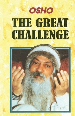 The Great Challenge by Osho