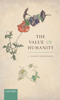 The Value of Humanity by Theunissen, L. Nandi