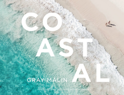 Gray Malin: Coastal by Malin, Gray