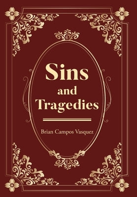 Sins and Tragedies by Campos Vasquez, Brian