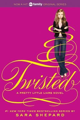 Pretty Little Liars #9: Twisted by Shepard, Sara