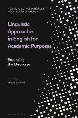 Linguistic Approaches in English for Academic Purposes: Expanding the Discourse by Walkov?, Milada