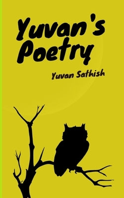 Yuvan's Poetry by Sathish, Yuvan