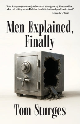 Men Explained, Finally by Sturges, Tom
