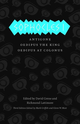 Sophocles I: Antigone, Oedipus the King, Oedipus at Colonus by Sophocles